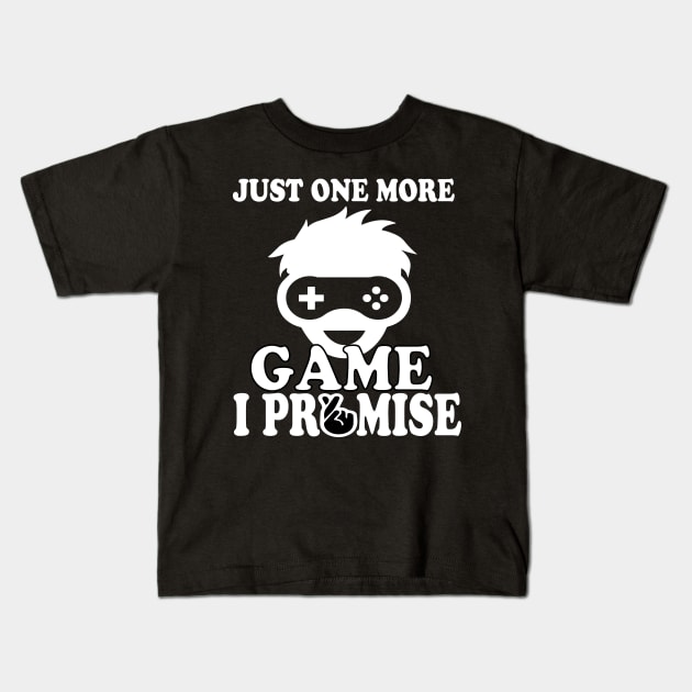 Just One More Game I Promise - Funny Gaming Men Women tee Kids T-Shirt by NaniMc